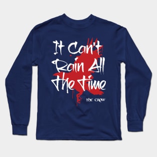 It can't rain all the time Long Sleeve T-Shirt